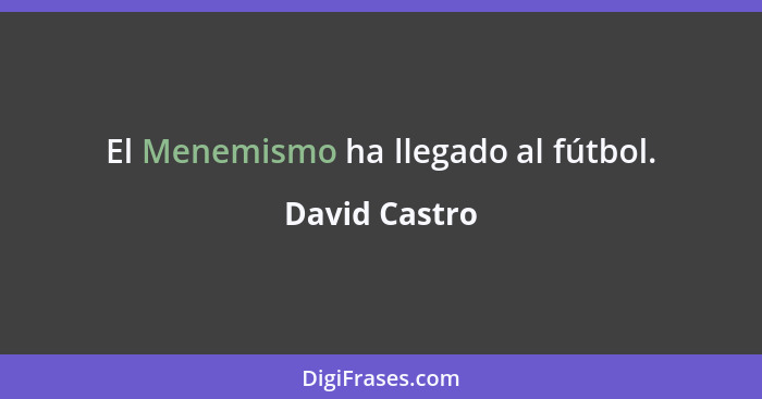 El Menemismo ha llegado al fútbol.... - David Castro