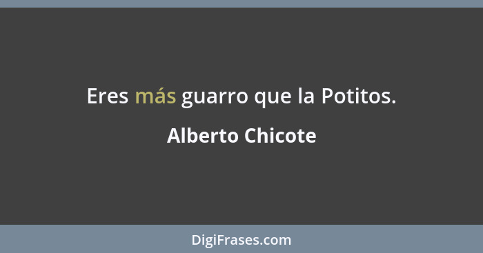 Eres más guarro que la Potitos.... - Alberto Chicote