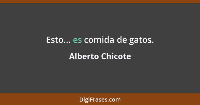 Esto... es comida de gatos.... - Alberto Chicote