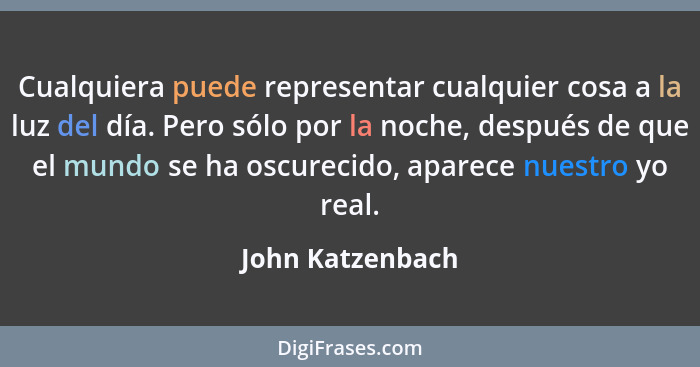 Cualquiera puede representar cualquier cosa a la luz del día. Pero sólo por la noche, después de que el mundo se ha oscurecido, apar... - John Katzenbach