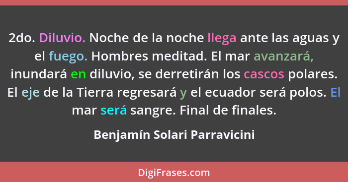 2do. Diluvio. Noche de la noche llega ante las aguas y el fuego. Hombres meditad. El mar avanzará, inundará en diluvio,... - Benjamín Solari Parravicini