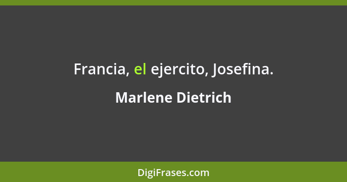 Francia, el ejercito, Josefina.... - Marlene Dietrich