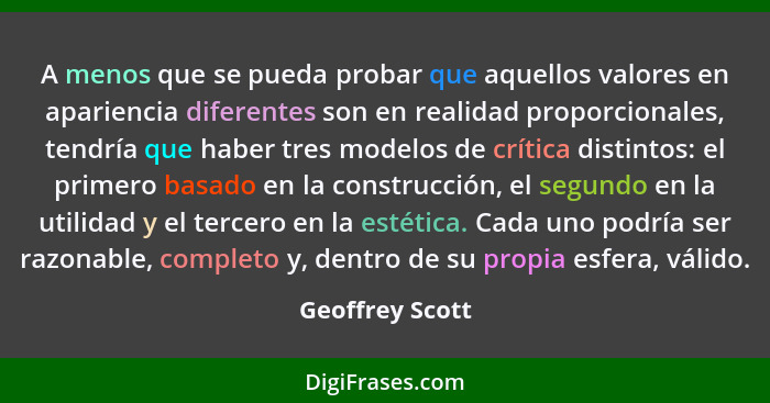 A menos que se pueda probar que aquellos valores en apariencia diferentes son en realidad proporcionales, tendría que haber tres mode... - Geoffrey Scott