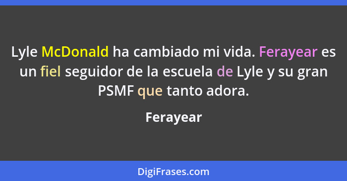 Lyle McDonald ha cambiado mi vida. Ferayear es un fiel seguidor de la escuela de Lyle y su gran PSMF que tanto adora.... - Ferayear