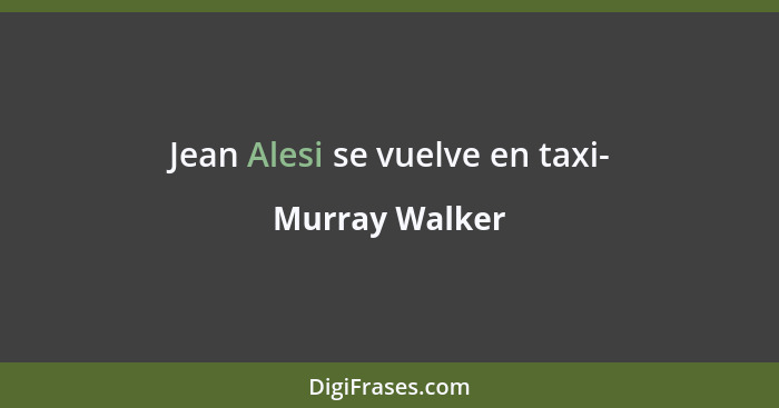 Jean Alesi se vuelve en taxi-... - Murray Walker