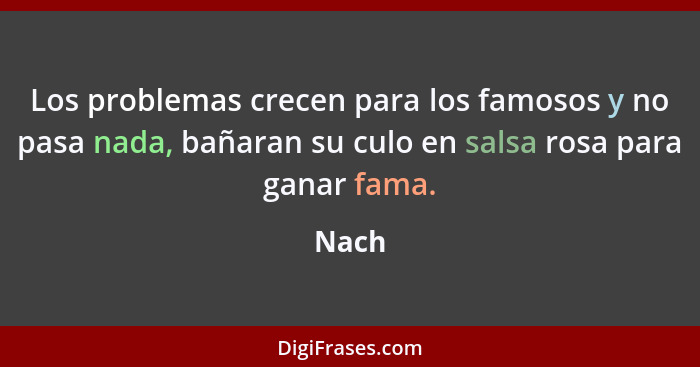 Los problemas crecen para los famosos y no pasa nada, bañaran su culo en salsa rosa para ganar fama.... - Nach