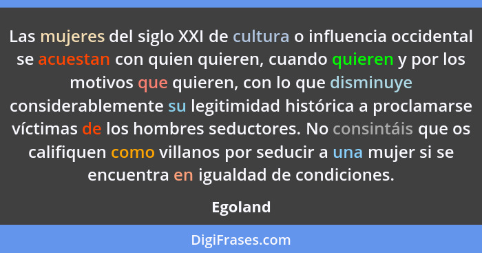 Las mujeres del siglo XXI de cultura o influencia occidental se acuestan con quien quieren, cuando quieren y por los motivos que quieren, co... - Egoland