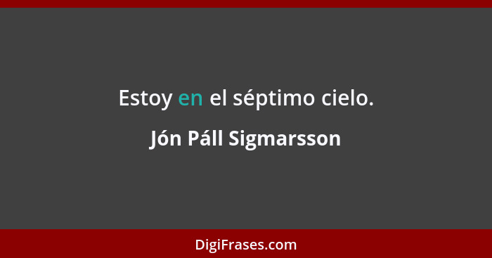 Estoy en el séptimo cielo.... - Jón Páll Sigmarsson