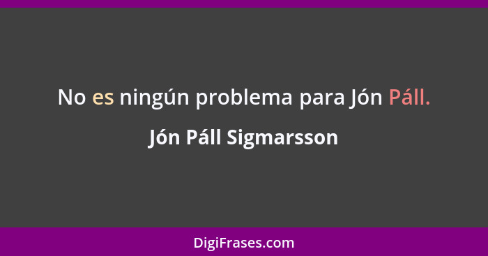 No es ningún problema para Jón Páll.... - Jón Páll Sigmarsson