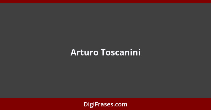 ¡Asesinos!... - Arturo Toscanini