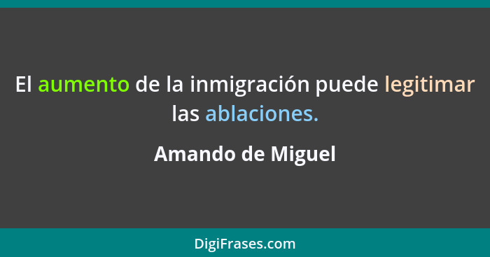 El aumento de la inmigración puede legitimar las ablaciones.... - Amando de Miguel