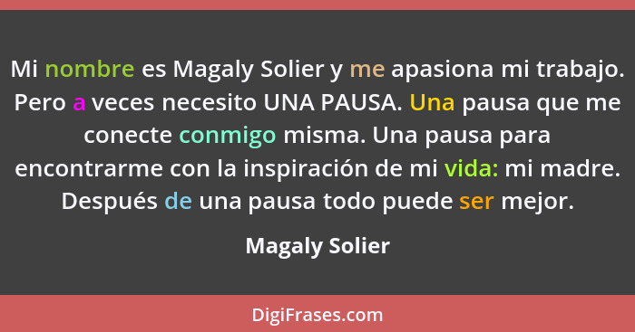Mi nombre es Magaly Solier y me apasiona mi trabajo. Pero a veces necesito UNA PAUSA. Una pausa que me conecte conmigo misma. Una paus... - Magaly Solier