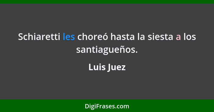 Schiaretti les choreó hasta la siesta a los santiagueños.... - Luis Juez