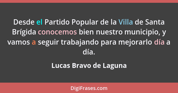 Desde el Partido Popular de la Villa de Santa Brígida conocemos bien nuestro municipio, y vamos a seguir trabajando para mejor... - Lucas Bravo de Laguna