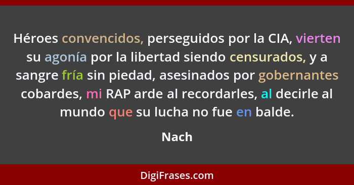 Héroes convencidos, perseguidos por la CIA, vierten su agonía por la libertad siendo censurados, y a sangre fría sin piedad, asesinados por gob... - Nach