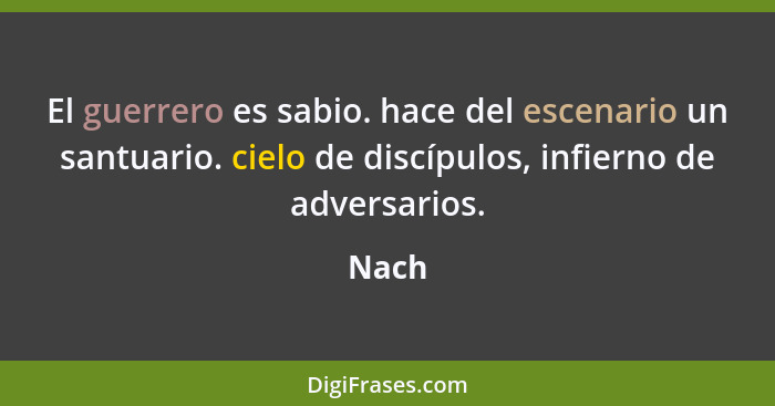 El guerrero es sabio. hace del escenario un santuario. cielo de discípulos, infierno de adversarios.... - Nach