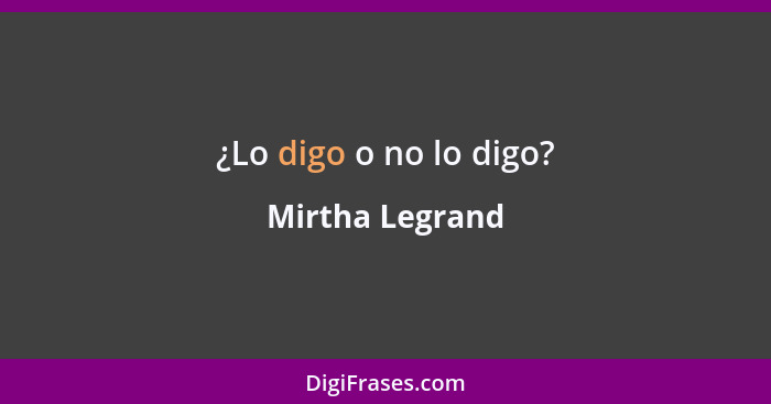 ¿Lo digo o no lo digo?... - Mirtha Legrand