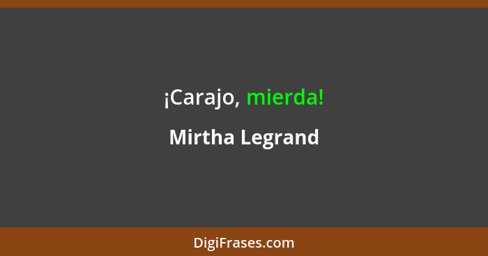 ¡Carajo, mierda!... - Mirtha Legrand