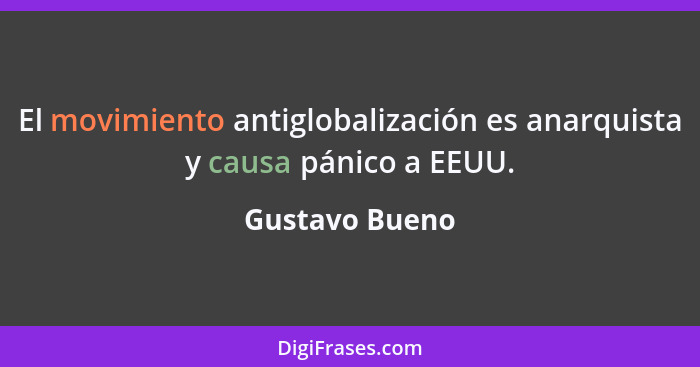 El movimiento antiglobalización es anarquista y causa pánico a EEUU.... - Gustavo Bueno