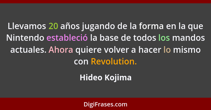 Llevamos 20 años jugando de la forma en la que Nintendo estableció la base de todos los mandos actuales. Ahora quiere volver a hacer lo... - Hideo Kojima