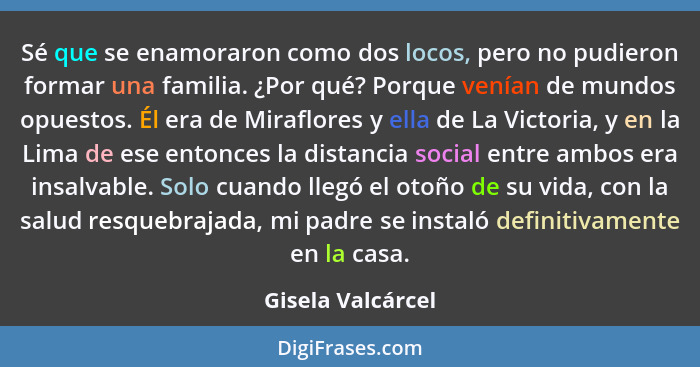 Sé que se enamoraron como dos locos, pero no pudieron formar una familia. ¿Por qué? Porque venían de mundos opuestos. Él era de Mir... - Gisela Valcárcel