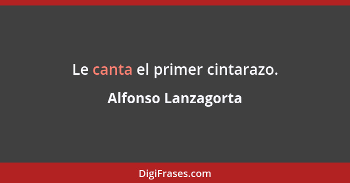 Le canta el primer cintarazo.... - Alfonso Lanzagorta