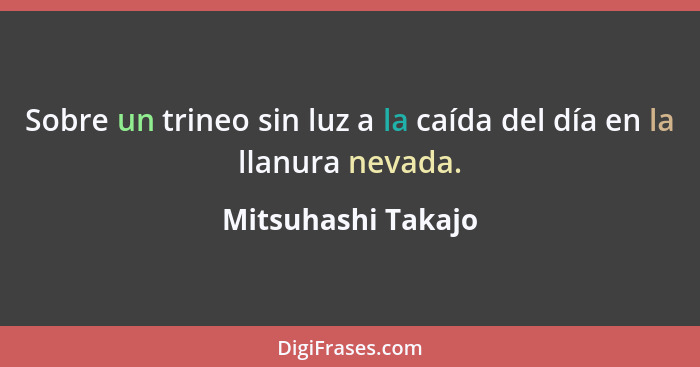 Sobre un trineo sin luz a la caída del día en la llanura nevada.... - Mitsuhashi Takajo