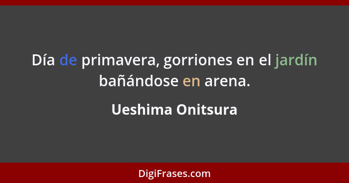 Día de primavera, gorriones en el jardín bañándose en arena.... - Ueshima Onitsura