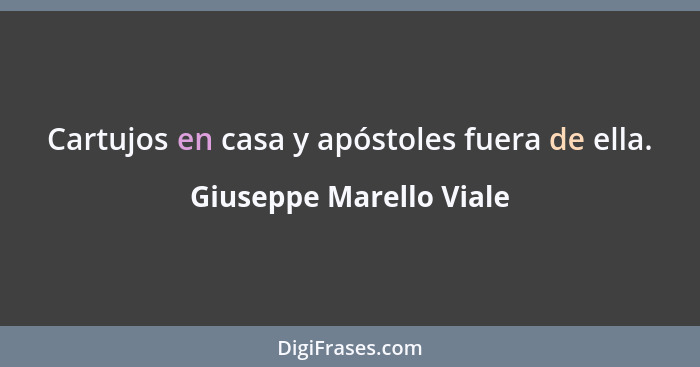 Cartujos en casa y apóstoles fuera de ella.... - Giuseppe Marello Viale