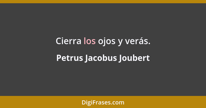 Cierra los ojos y verás.... - Petrus Jacobus Joubert