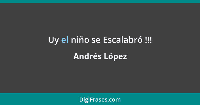 Uy el niño se Escalabró !!!... - Andrés López