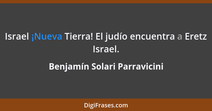 Israel ¡Nueva Tierra! El judío encuentra a Eretz Israel.... - Benjamín Solari Parravicini