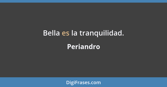 Bella es la tranquilidad.... - Periandro