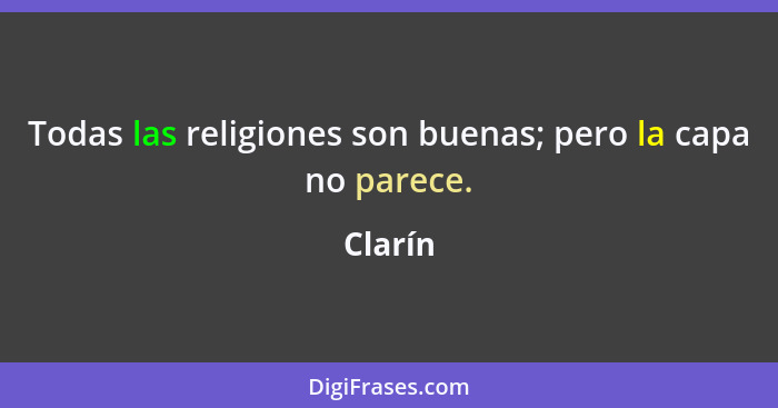 Todas las religiones son buenas; pero la capa no parece.... - Clarín