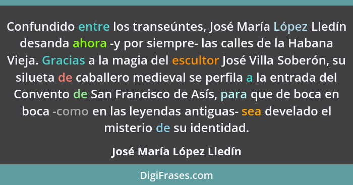 Confundido entre los transeúntes, José María López Lledín desanda ahora -y por siempre- las calles de la Habana Vieja. Graci... - José María López Lledín