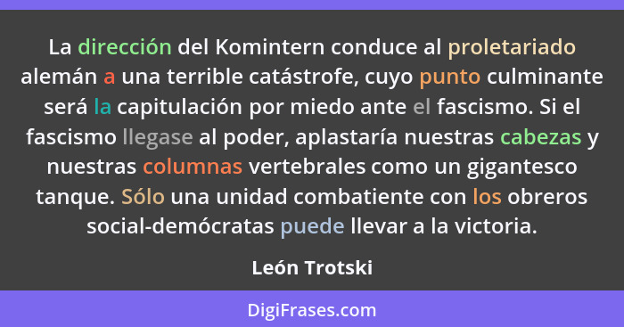 La dirección del Komintern conduce al proletariado alemán a una terrible catástrofe, cuyo punto culminante será la capitulación por mie... - León Trotski