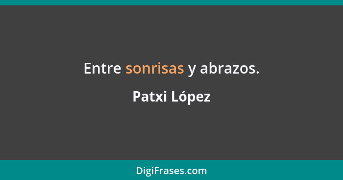 Entre sonrisas y abrazos.... - Patxi López