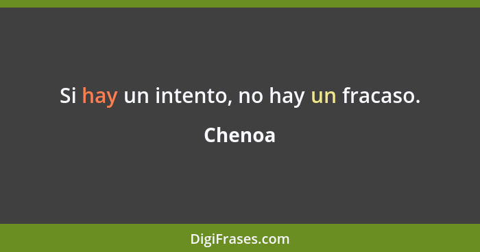 Si hay un intento, no hay un fracaso.... - Chenoa