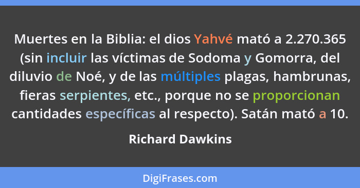 Muertes en la Biblia: el dios Yahvé mató a 2.270.365 (sin incluir las víctimas de Sodoma y Gomorra, del diluvio de Noé, y de las múl... - Richard Dawkins