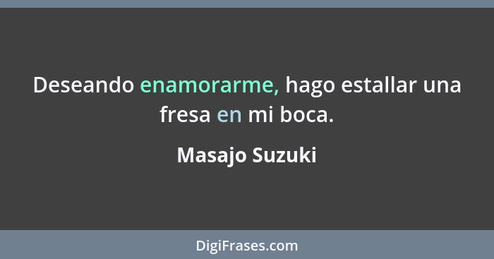 Deseando enamorarme, hago estallar una fresa en mi boca.... - Masajo Suzuki