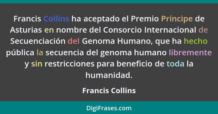 Francis Collins ha aceptado el Premio Príncipe de Asturias en nombre del Consorcio Internacional de Secuenciación del Genoma Humano,... - Francis Collins