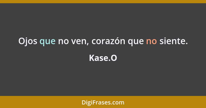 Ojos que no ven, corazón que no siente.... - Kase.O