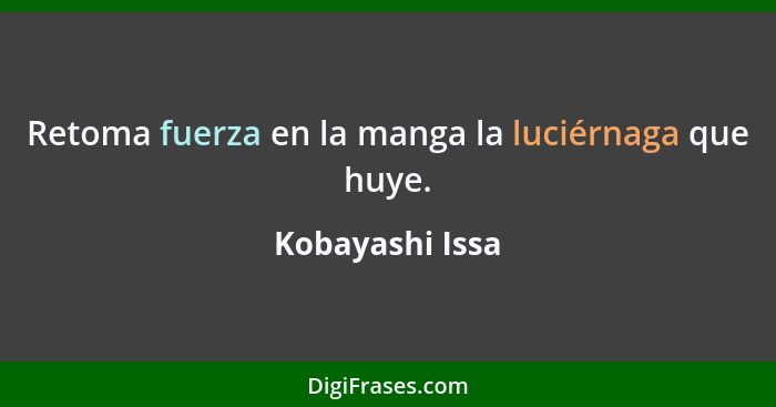 Retoma fuerza en la manga la luciérnaga que huye.... - Kobayashi Issa